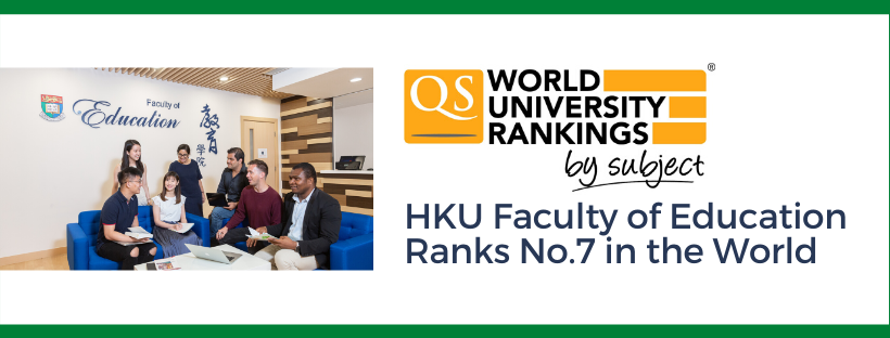 HKU Faculty of Education ranks 7th in the  Quacquarelli Symonds (QS) World University Rankings by Subject 2020